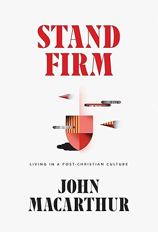 [Stand Firm:Living in a Post-Christian Culture] Stand Firm:Living in a Post-Christian Culture