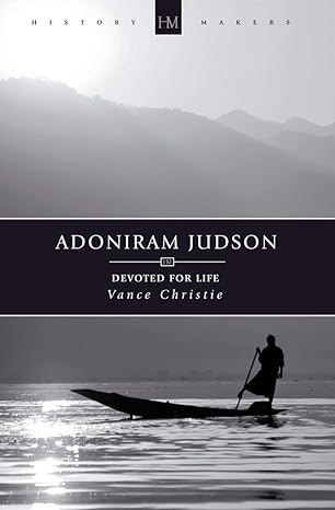 [Adoniram Judson: Devoted for Life] Adoniram Judson: Devoted for Life