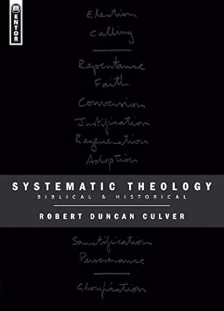 [Systematic Theology: Biblical and Historical] Systematic Theology: Biblical and Historical