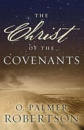 [The Christ of the Covenants] The Christ of the Covenants