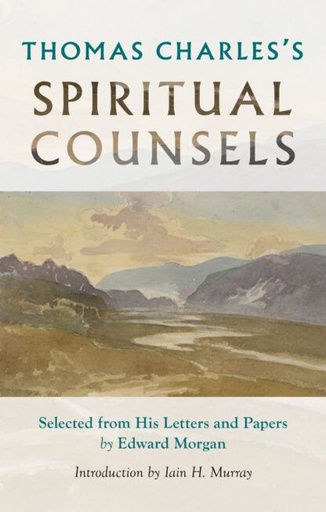 [Thomas Charles' Spiritual Counsels] Thomas Charles's Spiritual Counsels